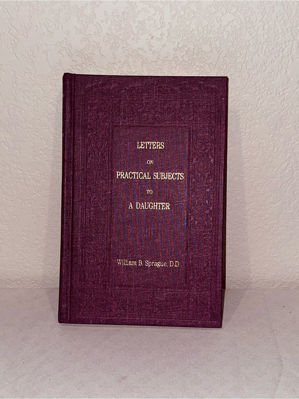 Letters on Practical Subjects to a Daughter